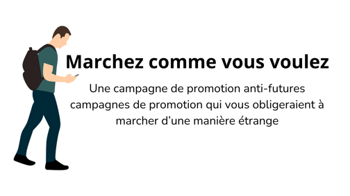 Marchez comme vous voulez